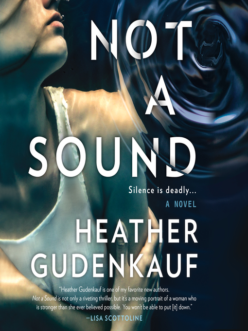 Title details for Not a Sound by Heather Gudenkauf - Available